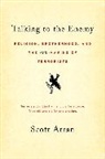 Scott Atran - Talking to the Enemy