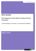 Oliver Steinhof - Investigations in the field of carbene-boron chemistry