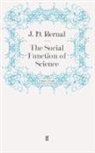 J D Bernal, J. D. Bernal, BERNAL J D, J. D. Bernal, D Bernal, J D Bernal - The Social Function of Science