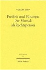 Volker Lipp - Freiheit und Fürsorge: Der Mensch als Rechtsperson