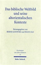 Beate Ego, Bernd Janowski - Das biblische Weltbild und seine altorientalischen Kontexte