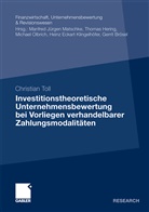 Christian Toll - Investitionstheoretische Unternehmensbewertung bei Vorliegen verhandelbarer Zahlungsmodalitäten