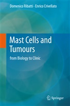 Enrico Crivellato, Domenic Ribatti, Domenico Ribatti - Mast Cells and Tumours