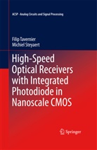 Michiel Steyaert, Fili Tavernier, Filip Tavernier - High-Speed Optical Receivers with Integrated Photodiode in Nanoscale CMOS