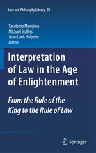 Jean-Louis Halperin, Yasutomo Morigiwa, Michae Stolleis, Michael Stolleis - Interpretation of Law in the Age of Enlightenment
