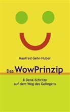 Gehr-Huber, Manfred Gehr-Huber, Gregor Müller - Das WowPrinzip