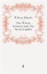 Wilson Harris, Harris Wilson, Wilso Harris, Wilson Harris - The Whole Armour and The Secret Ladder