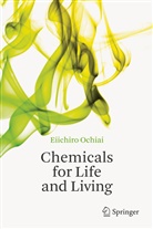 Eiichiro Ochiai, Ei-Ichiro Ochiai - Chemicals for Life and Living