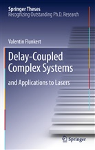 Valentin Flunkert - Delay-Coupled Complex Systems and Applications to Lasers