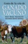 Heather Smith Thomas - Guía de la cría de ganado vacuno
