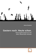 Adrian Reinboth - Gestern noch. Heute schon.