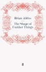 Brian Aldiss, Bria Aldiss, Brian Aldiss - The Shape of Further Things