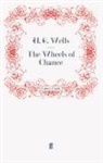 H G Wells, H. G. Wells, G Wells, H G Wells, H. G. Wells - The Wheels of Chance