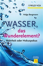 Helge Bergmann - Wasser, das Wunderelement?