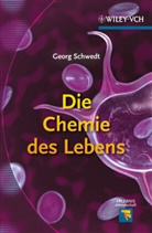 Georg Schwedt - Die Chemie des Lebens