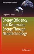 Lin Zang, Ling Zang - Energy Efficiency and Renewable Energy Through Nanotechnology