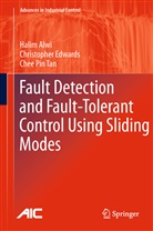 Hali Alwi, Halim Alwi, Christophe Edwards, Christopher Edwards, Chee Pin Tan - Fault Detection and Fault-Tolerant Control Using Sliding Modes