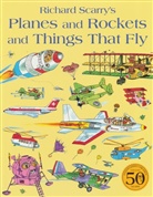 Richard Scarry - Planes and Rockets and Things That Fly