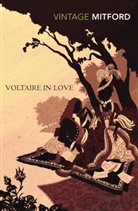 Nancy Mitford - Voltaire in Love