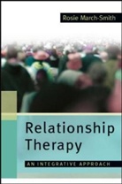 Rosie March-Smith - Relationship Therapy: A Therapist''s Tale