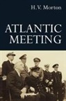H V Morton, H. V. Morton, Morton Hv - Atlantic Meeting