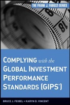 Bruce Feibel, Bruce J Feibel, Bruce J. Feibel, Bruce J. Vincent Feibel, FEIBEL BRUCE J VINCENT KARYN D, Karyn D Vincent... - Complying with the Global Investment Performance Standards (GIPS)