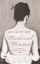 Asti Hustvedt - Medical Muses