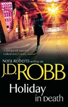 J. D. Robb, J.D. Robb, Jd Robb - Holiday in Death