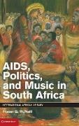 Fraser G. McNeill, Fraser G. (University of Pretoria) Mcneill - Aids, Politics, and Music in South Africa