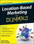 Mike Schneider, Aaro Strout, Aaron Strout, Aaron Schneider Strout - Location Based Marketing for Dummies
