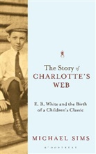 Michael Sims - Story of Charlotte's Web