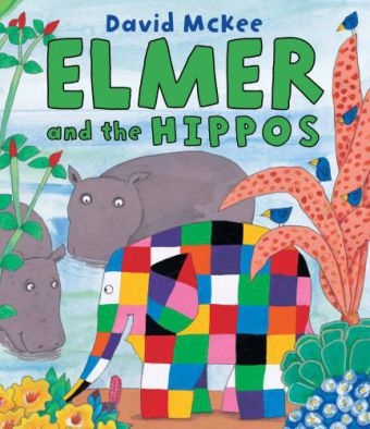 David McKee - Elmer and the Hippos