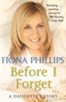 Fiona Phillips, Phillips Fiona - Before I Forget
