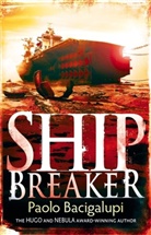 Paolo Bacigalupi, Bacigalupi Paolo - Ship Breaker
