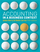 Aidan Berry, Aidan (University of Brighton) Berry, Berry Aidan, Robin Jarvis, Robin (Head of SME Affairs ACCA; Professor of Accounting Brunel University) Jarvis, Jarvis Robin - Accounting in a Business Context