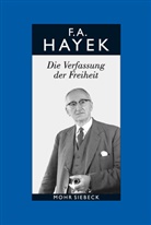 Friedrich A von Hayek, Friedrich A. Hayek, Friedrich A. Von Hayek, Friedrich August von Hayek, Alfre Bosch, Alfred Bosch... - Gesammelte Schriften in deutscher Sprache - 3: Die Verfassung der Freiheit