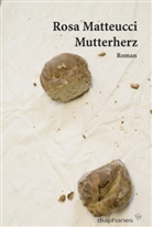 Rosa Matteucci, Marianne Schneider - Mutterherz