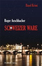 Roger Aeschbacher - Schweizer Ware