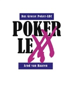 Arnd van Haaren - Pokerlexx - Das Grosse Poker-ABC