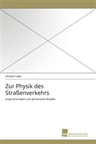 Christof Liebe - Zur Physik des Straßenverkehrs