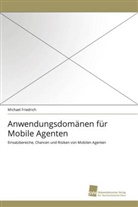 Michael Friedrich - Anwendungsdomänen für Mobile Agenten