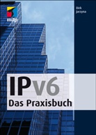 Dirk Jarzyna - IPv6 - Das Praxisbuch