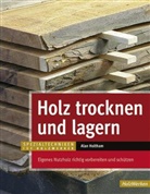 Alan Holtham, Waltraud Kuhlmann - Holz trocknen und lagern