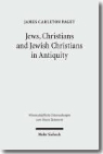 James Carleton Paget - Jews, Christians and Jewish Christians in Antiquity