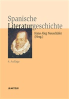 Neumeiste, Neuschäfe, Hans-Jör Neuschäfer, Hans-Jörg Neuschäfer, Poppenberg u a - Spanische Literaturgeschichte