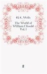 H. G. Wells, G Wells, H G Wells, H. G. Wells - World of William Clissold