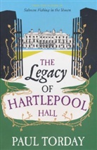 Paul Torday - The Legacy of Hartlepool Hall