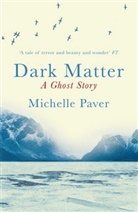 Michelle Paver, Paver Michelle - Dark Matter