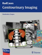 S. Chopra, Shai Lendra Chopra, Shailendra Chopra - Radcases Genitourinary Imaging