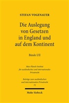 Stefan Vogenauer - Die Auslegung von Gesetzen in England und auf dem Kontinent I/II